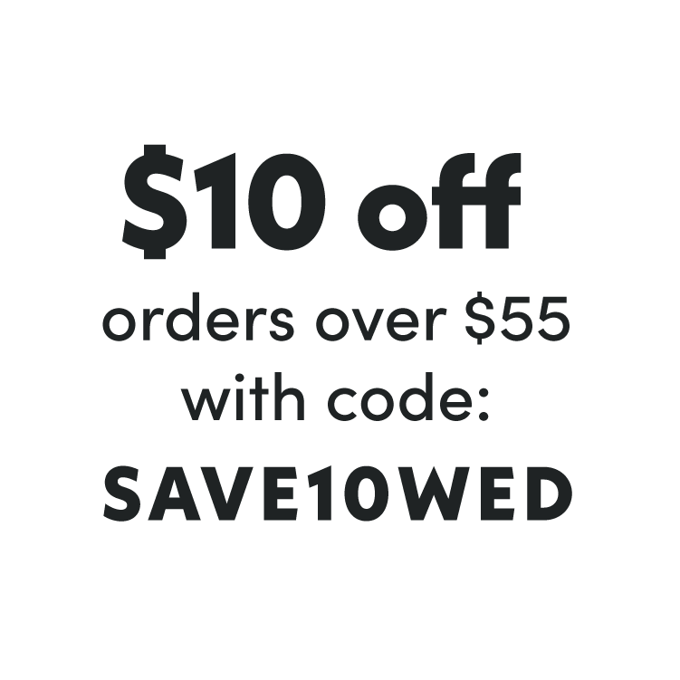 $10 off orders over $55 with code SAVE10WED